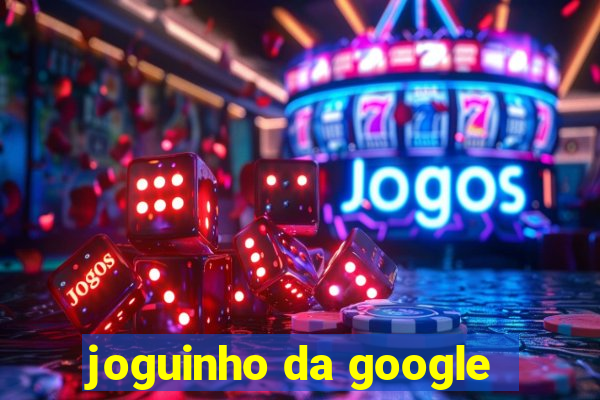 joguinho da google